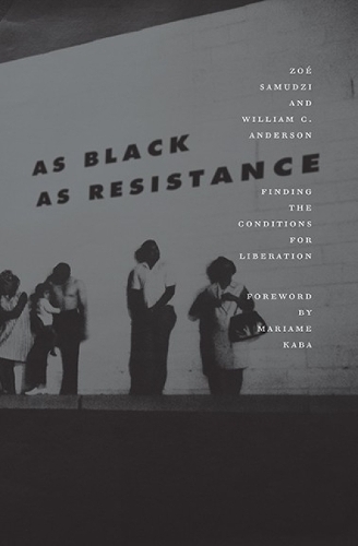 As Black As Resistance: Finding the Conditions for Liberation (Paperback)