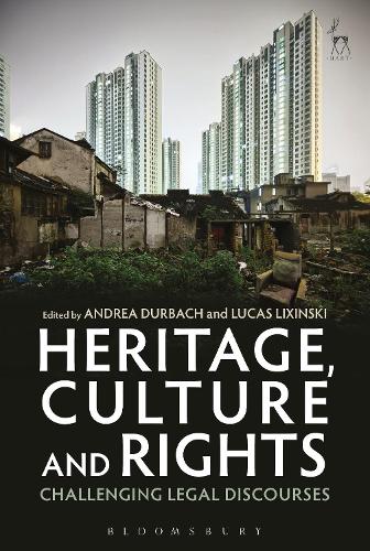 Heritage, Culture and Rights: Challenging Legal Discourses (Hardback)