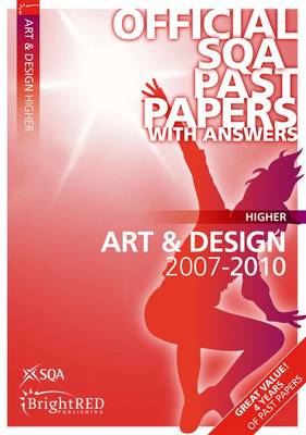 Art & Design Higher SQA Past Papers 2010 - SQA Past Papers (Paperback)