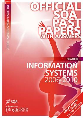 Information Systems Higher SQA Past Papers 2010 - SQA Past Papers (Paperback)
