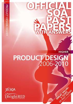 Product Design Higher SQA Past Papers 2010 - SQA Past Papers (Paperback)