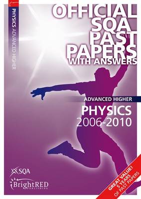 Physics Advanced Higher SQA Past Papers 2010 - SQA Past Papers (Paperback)