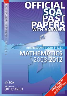 Maths Units 1,2, 3 Intermediate 1 SQA Past Papers 2012 (Paperback)