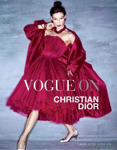 Vogue on: Christian Dior by Charlotte Sinclair | Waterstones