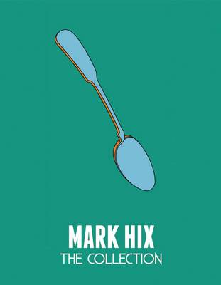Mark Hix: The Collection: the Collection (Hardback)