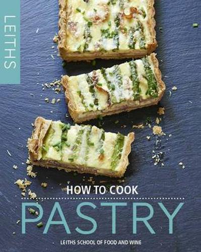 How to Cook Pastry - Leith's How to Cook (Hardback)