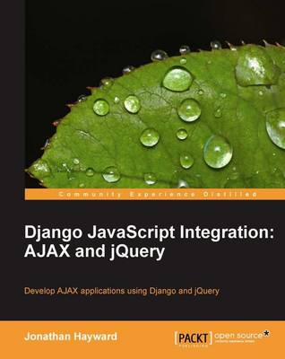 Django JavaScript Integration: AJAX and jQuery (Paperback)