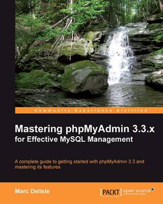 Mastering PhPMyAdmin 3.3.X for Effective MYSQL Management (Paperback)