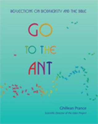 Go to the Ant: Reflections on Biodiversity and the Bible (Paperback)