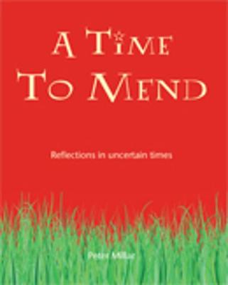 A Time to Mend: Reflections in Uncertain Times (Paperback)