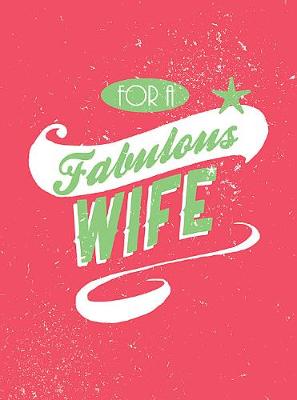 For a Fabulous Wife (Hardback)