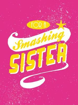 For a Smashing Sister (Hardback)