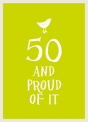 50 and Proud of It (Hardback)