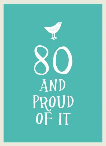 80 and Proud of It (Hardback)