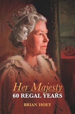 Her Majesty: Sixty Regal Years (Paperback)