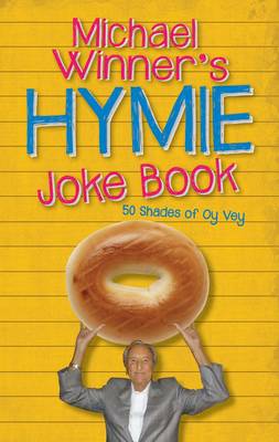 Michael Winner's Hymie Joke Book: 50 Shades of Oy Vey (Paperback)