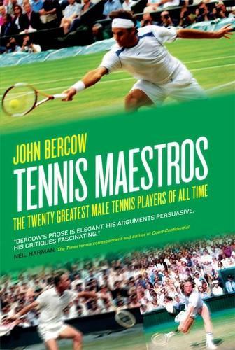 Tennis Maestros: The Twenty Greatest Male Tennis Players of all Time (Hardback)