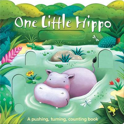 One Little Hippo and His Friends - Pushing, Turning, Counting Books (Hardback)
