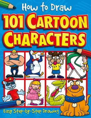 How to Draw 101 Cartoon Characters by Nat Lambert, Barry Green | Waterstones