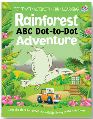 Rainforest ABC Dot-to-dot Adventure (Paperback)