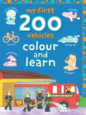 My First 200 Vehicles: Colour and Learn - My First 200 (Paperback)