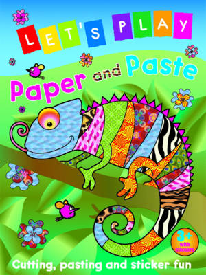 Let's Play Paper and Paste: Chameleon: Cutting, Pasting and Sticker Fun - Paper and Paste No. 4