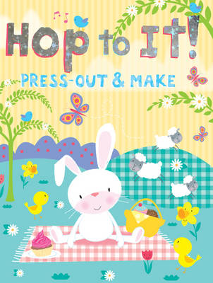Hop to It!: Press-out & Make, Craft - Spring (Paperback)