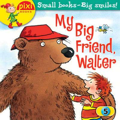 My Big Friend, Walter: Animals - Pixi 5 (Paperback)