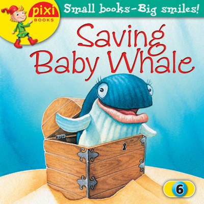 Saving Baby Whale: Animals - Pixi 6 (Paperback)