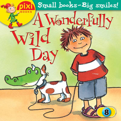 A Wonderfully Wild Day: Animals - Pixi 8 (Paperback)