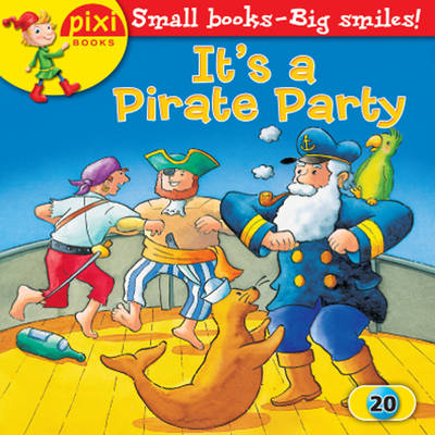 It's a Pirate Party: Pirates - Pixi 20 (Paperback)