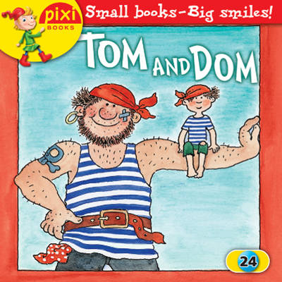 Tom and Dom: Pirates - Pixi 24 (Paperback)