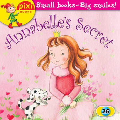 Annabelle's Secret: Princesses - Pixi 26 (Paperback)