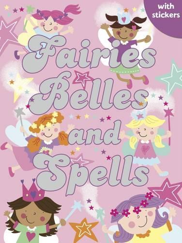 Fairies, Belles and Spells: Colouring, Stickers, Activities - Sparkly Colouring & Activity (Paperback)