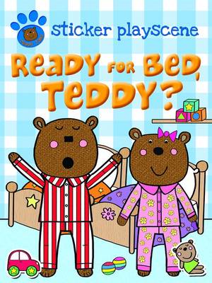 Ready for Bed Teddy? - Teddy Sticker Activity (Paperback)