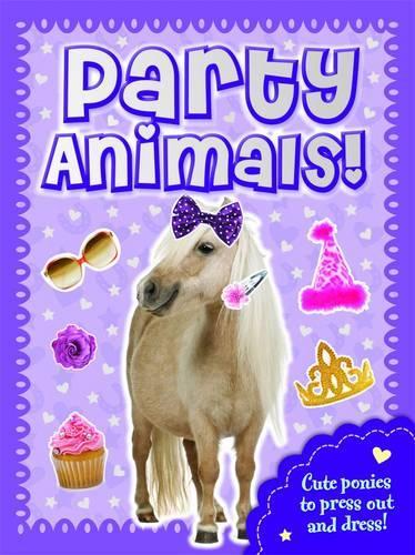 Party Animals Pony: Press Out, Dress Up & Play! - Fluffy Friends (Paperback)