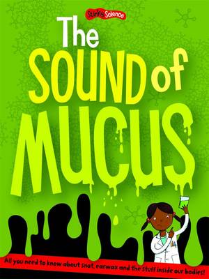 The Sound of Mucus: Sticker and Activity - Stinky Science (Paperback)