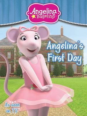 Angelina Ballerina First Day (Paperback)