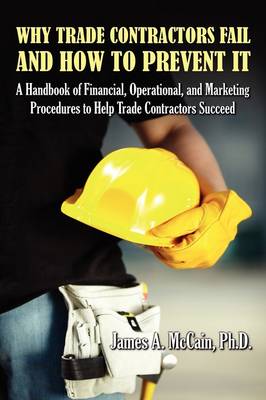 Why Trade Contractors Fail and How to Prevent It (Paperback)