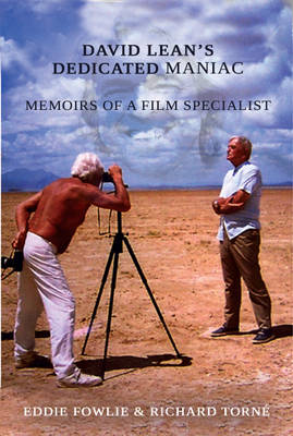 David Lean's Dedicated Maniac - Memoirs of a Film Specialist (Paperback)