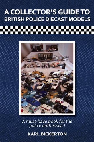 A Collector's Guide to British Police Diecast Models (Paperback)