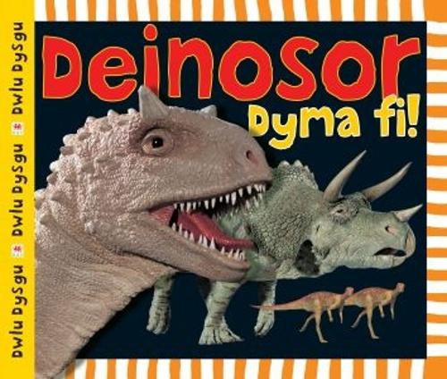 Cyfres Dwlu Dysgu: Deinosor Dyma Fi! (Hardback)