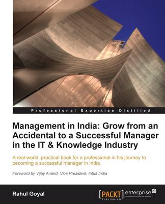 Management in India: Grow from an Accidental to a Successful Manager in the IT & Knowledge Industry (Paperback)