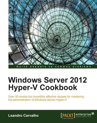 Windows Server 2012 Hyper-V Cookbook (Paperback)
