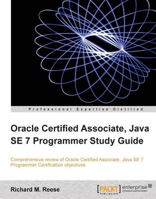Oracle Certified Associate, Java SE 7 Programmer Study Guide (Paperback)