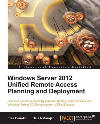 Windows Server 2012 Unified Remote Access Planning and Deployment (Paperback)