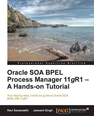 Oracle SOA BPEL Process Manager 11gR1 - A Hands-on Tutorial (Paperback)