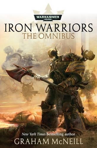 Iron Warriors: The Omnibus - Warhammer 40,000 - Space Marines (Paperback)