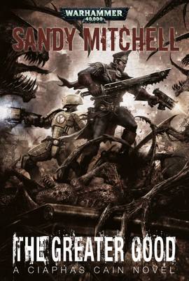 The Greater Good - Ciaphas Cain (Hardback)