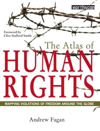 The Atlas of Human Rights: Mapping Violations of Freedom Worldwide - The Earthscan Atlas (Paperback)